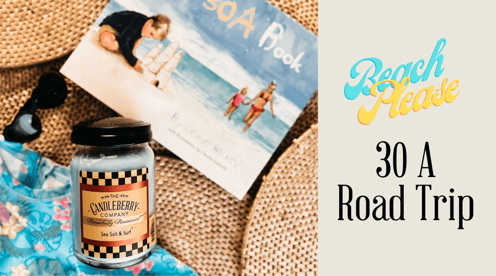 Must-Visit Places in 30A - The Candleberry® Candle Company 