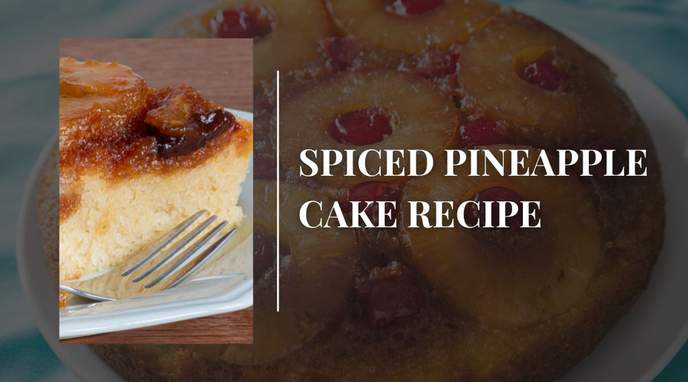 Spiced Pineapple Cake Recipe - The Candleberry® Candle Company 